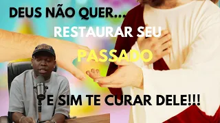 Deus não quer restaurar seu passado e sim curar você dele! # corte podcast