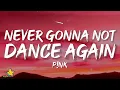 Download Lagu P!nk - Never Gonna Not Dance Again (Lyrics)