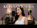 Lagu KU PENANTI SETIA (Cover Lagu Ella)‼️