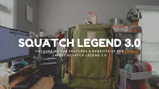 Squatch Legend 3 0 Disc Golf Bag The Ultimate Disc Golf Bag Unboxing and Overview