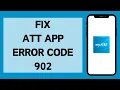 How To Fix ATT App Error Code 902 2026 ATT App Error Code 902 Solved