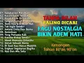 Lagu Lagu nostalgia terlaris bikin teringat kenangan masa lalu 😍