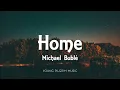 Download Lagu Michael Bublé - Home (Lyrics)