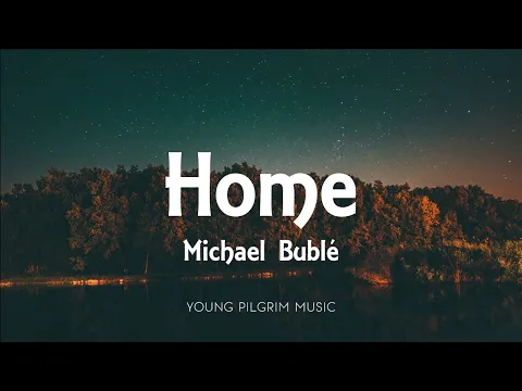 Download MP3 Michael Bublé - Home (Lyrics)