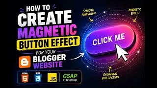 Magnetic Buttons on Blogger GSAP Interactive Effects