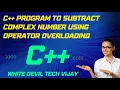 C Program to Subtract Complex Number Using Operator Overloading white devil tech vijay