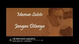 Download JANGAN DITANYA - Masnun Sutoto (Seri Komponis Ismail Marzuki) MP3