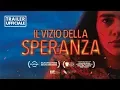 Video di Il Vizio Della Speranza - Trailer Ufficiale