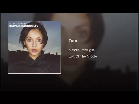 Download MP3 Torn - (NATALIE IMBRUGLIA) HQ AUDIO MAU ALVAREZ