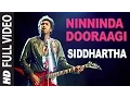 Lagu Ninninda Dooraagi Full Video Song | Siddhartha | Vinay Rajkumar, Apoorva Arora