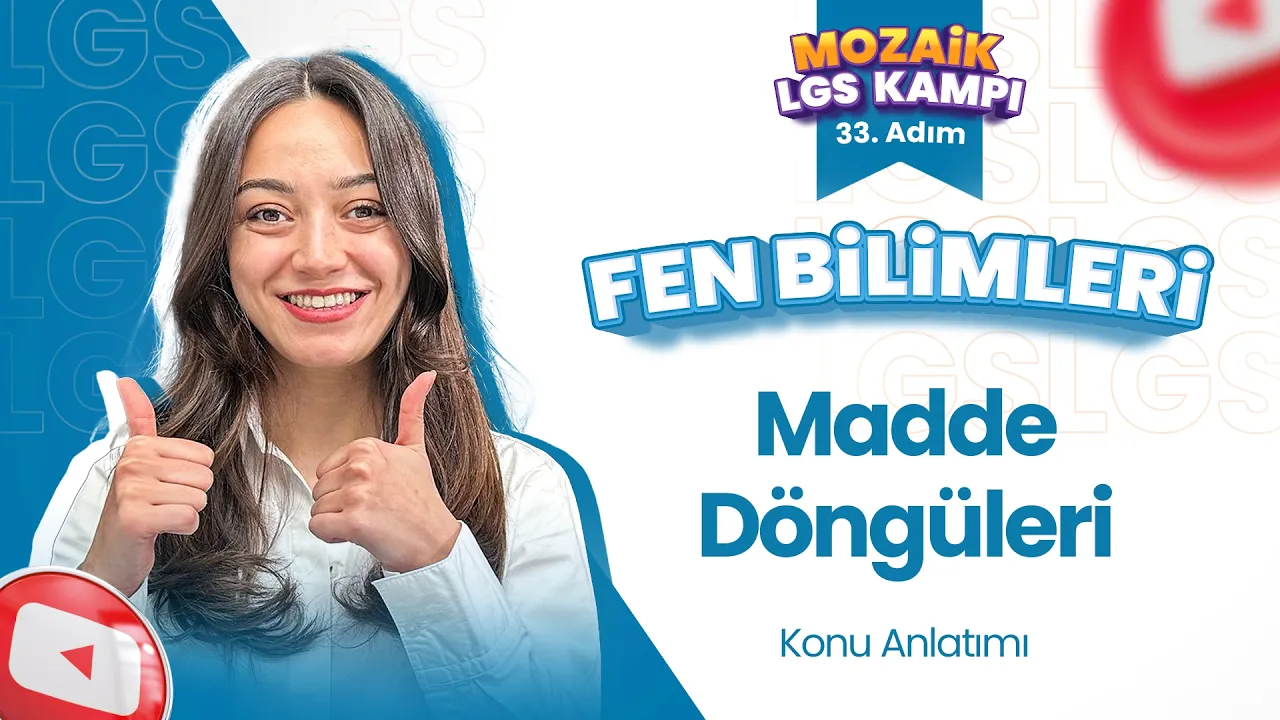 Madde Döngüleri - Konu Anlatımı | LGS FEN BİLİMLERİ - Mozaik LGS Kampı 33. Adım