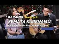 Download Lagu Karaoke nada pria rendah - semata karenamu versi anneth