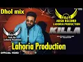 Download Lagu Killa _Dhol Remix_ Dilpreet Dhillon Ft. Lahoria Production_Sultaan_Dj Arsh Records_Latest Punjabi Dj