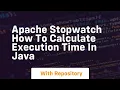 Apache stopwatch how to calculate execution time in java