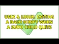 Unix Linux Exiting a Bash script when a sudo child quits 2 Solutions