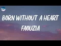 Lagu Faouzia - Born Without a Heart (Lyrics)