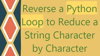 Reverse a Python Loop to Reduce a String Character by Character