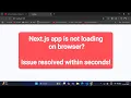 Next js app is not loading on browser or localhost
