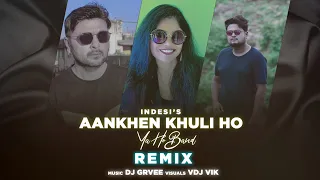 aankhein khuli mohabbatein dj grvee x indesi vdjvik