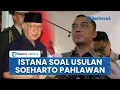 Download Lagu Respons Istana seusai Usulan Gelar Pahlawan Soeharto Dibanjiri Penolakan: Mari Lihat Lebih Positif