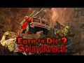 Download Lagu Earn to Die 2 (PC) - Soundtrack