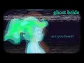 GHOST BRIDE - Are you there original song GIF