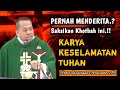 Lagu KARYA KESELAMATAN TUHAN _ KHOTBAH LUCU ROMO YUSTINUS ARDIANTO, Pr