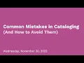 Common Mistakes in Cataloging And How to Avoid Them