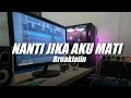 Download Lagu Nanti Jika Aku Mati Breaklatin Style - Topeng Team Remix