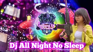 Dj All Night No Sleep Slow Tik Tok Remix Terbaru 2021 Dj Cantik Remix