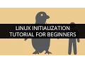Linux Initialization Tutorial for Beginners Linux Administration Tutorial Edureka