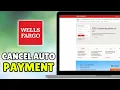 How To Cancel Auto On Wells Fargo App 2026 - Stop Recurring Payments On Wells Fargo