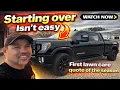 MY FIRST LAWN CARE AND SNOW REMOVAL QUOTE CALL STARTING OVER CAN BE DIFFICULT