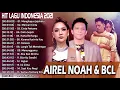 Airel Noah X Bunga Citra Lestari Full Album 2021 - Lagu Top Hit Pop Songs Collection 2021
