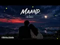 Maand (Lyrics) - Bayaan, Hasan Raheem, Rovalio