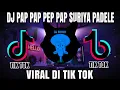 Download Lagu DJ PAP PAP PEP PAP SURIYA PADELE SLOW VIRAL DI TIK TOK
