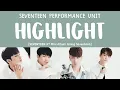 Lagu [LYRICS/가사] SEVENTEEN (세븐틴) - HIGHLIGHT [Going Seventeen 3rd Mini Album]