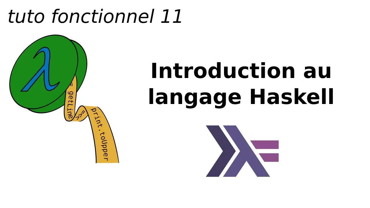 tuto fonctionnel 11 : Introduction au langage Haskell