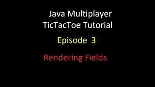 Java Multiplayer TicTacToe Beginner Tutorial Episode 3 Rendering Fields