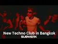 Lagu We open a Techno club in Bangkok: SUBWERK | DJ Vlog