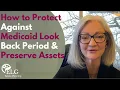 How to Protect Against Medicaid Look Back Period Preserve Assets