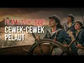 Cewek-Cewek Pelaut (1988) | Kisah Tangguh Tiga Perempuan Menaklukkan Lautan