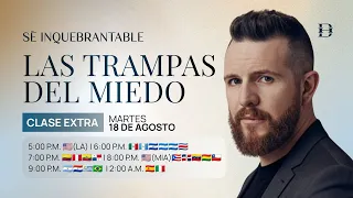 LAS TRAMPAS DEL MIEDO | CLASE ESPECIAL DE SÉ INQUEBRANTABLE