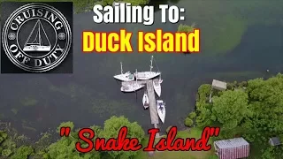 Sailing to Duck Island.  “Snake Island”.  Seeing if it lives up to it’s name. Ep79