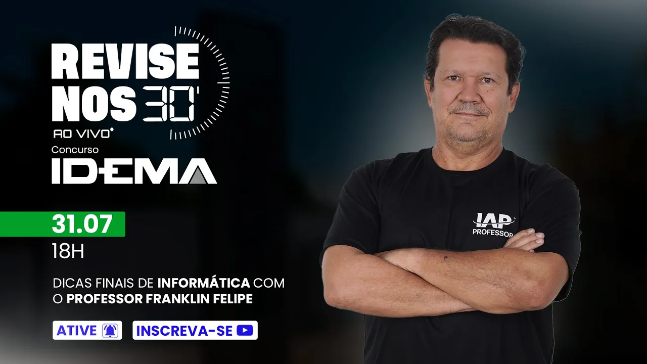 Revise nos 30 - IDEMA - Informática - prof. Franklin Filipe