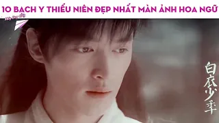 Download 10 bạch y thiếu niên đẹp nhất màn ảnh Hoa ngữ MP3