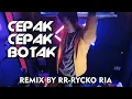 Lagu CEPAK CEPAK BOTAK [ REMIX BY RR - RYCKO RIA  ]