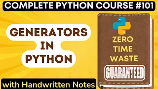 Generators in Python with Notes Python Tutorial -