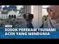 Download Lagu Kisah Cut Putri, Sosok Perekam Tsunami Aceh 2004 yang Berhasil Buka Mata Dunia, Lihat Air Pekat