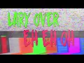 Download Lagu Lary Over - Eh Eh Oh [El Wason BB]
